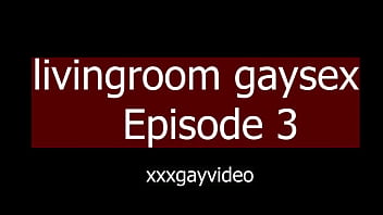 Gaysex in the living room by kelvin king111